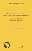 Cover-Bild zum Titel 'La problématique de la santé et de la maladie dans la pensée biomédicale' von 'Cyriaque Geoffroy Ebissienine'