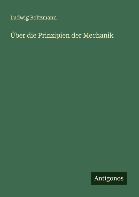 Über die Prinzipien der Mechanik - Ludwig Boltzmann