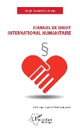 Cover-Bild zum Titel 'Manuel de droit international humanitaire' von 'Sankieme Lusanga'