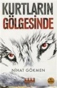 Cover-Bild zum Titel 'Kurtlarin Gölgesinde' von 'Nihat Gökmen'
