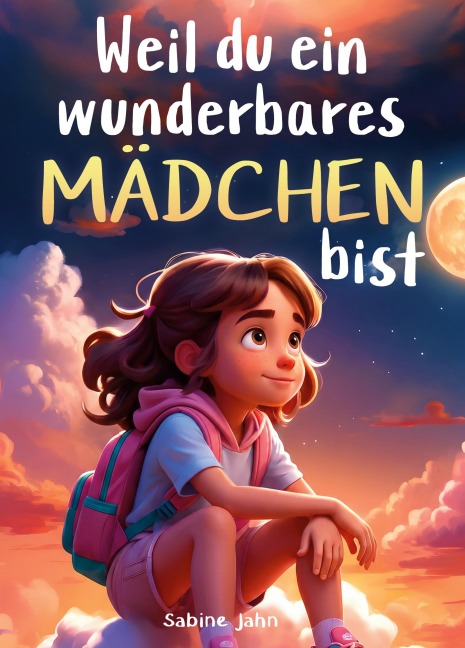 Weil du ein wunderbares Mädchen bist - Sabine Jahn