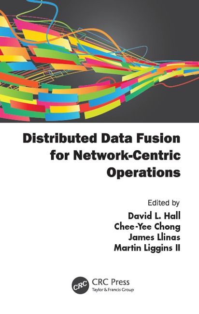 Distributed Data Fusion for Network-Centric Operations - 
