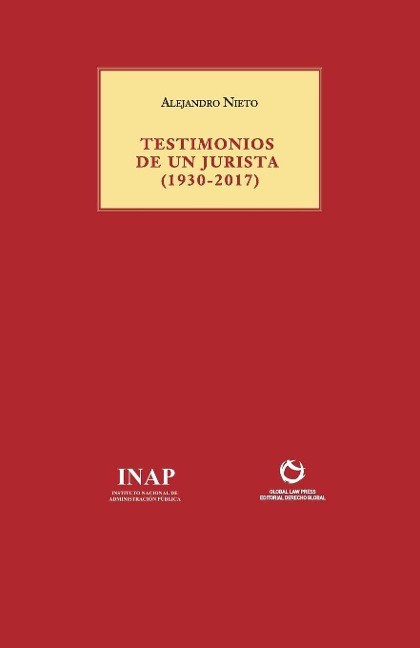 TESTIMONIOS DE UN JURISTA (1930-2017) - Alejandro Nieto