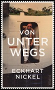 Cover-Bild zum Titel 'Von unterwegs' von 'Eckhart Nickel'