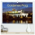 Goldenes Prag (hochwertiger Premium Wandkalender 2025 DIN A2 quer), Kunstdruck in Hochglanz - Siegfried Kuttig