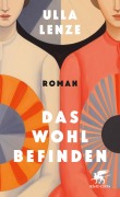 Cover-Bild zum Titel 'Das Wohlbefinden' von 'Ulla Lenze'