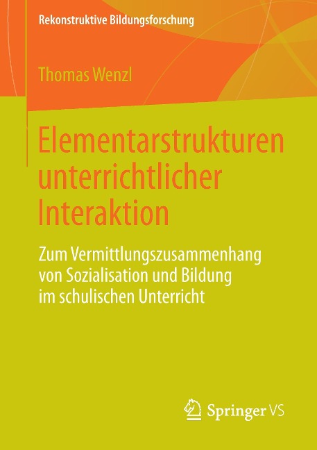 Elementarstrukturen unterrichtlicher Interaktion - Thomas Wenzl