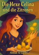 Cover-Bild zum Titel 'Die hexe Celina und die Zitronen' von 'Ahmad Al Gariby'
