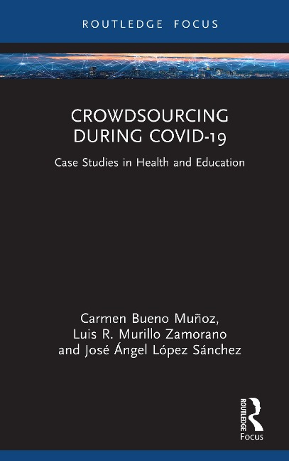 Crowdsourcing during COVID-19 - Carmen Bueno Muñoz, José Ángel López Sánchez, Luis R Murillo Zamorano