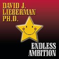 Endless Ambition - David J. Lieberman