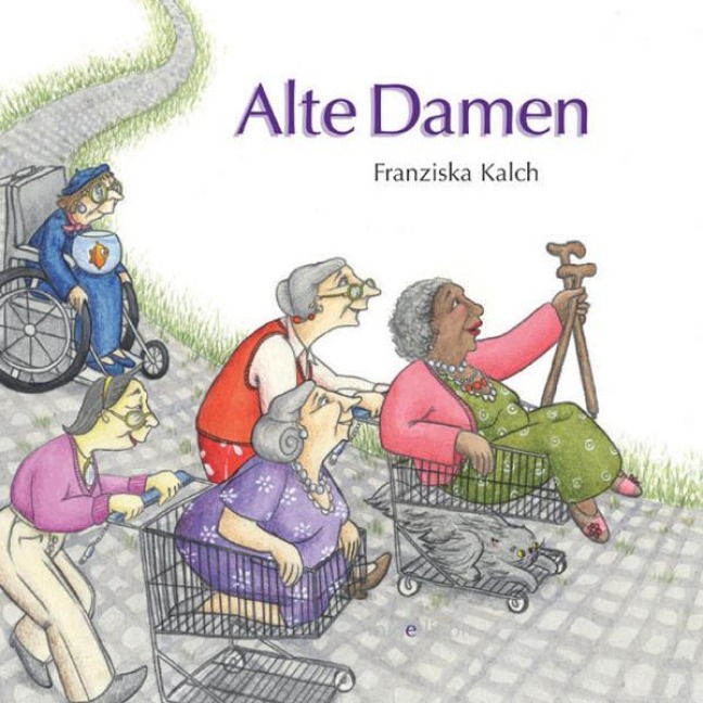 Alte Damen - Franziska Kalch