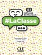 Cover-Bild zum Titel '#LaClasse - Niveau B1 - Livre de l'eleve + DVD' von 'Cedric Vial, Delphine Jegou, Sophie Bruzy-Todd'