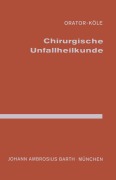 Cover-Bild zum Titel 'Chirurgische Unfallheilkunde' von 'Orator, Köle'