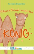 Cover-Bild zum Titel 'Kiliposa Kamel sucht den König' von 'Stefanie Hofmann-Hidde'
