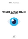Cover-Bild zum Titel 'Vasco ha gli occhi azzurri. Diario di una fan' von 'Silvia Mazzocchi'