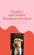 Cover-Bild zum Titel 'Zacques und andere Hundegeschichten' von 'Róza Majewska, Bernhart Koch'