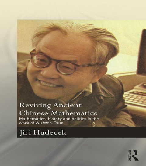 Reviving Ancient Chinese Mathematics - Jiri Hudecek