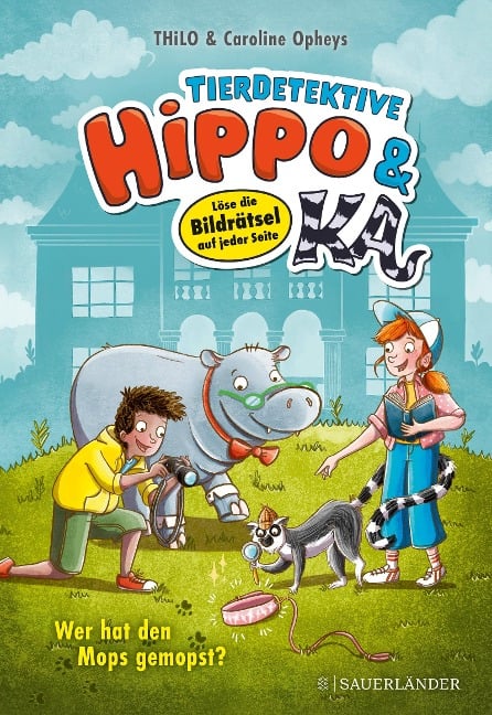 Tierdetektive Hippo & Ka - Wer hat den Mops gemopst? - Thilo