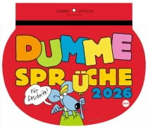 Dumme Sprüche Kalender 2026 - Für Gescheite! - 