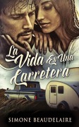 Cover-Bild zum Titel 'La Vida Es Una Carretera' von 'Simone Beaudelaire'