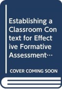 Cover-Bild zum Titel 'Establishing a Classroom Context for Effective Formative Assessment' von 'Deanna Iceman Sands, Heidi Kroog, Maria Araceli Ruiz-Primo'
