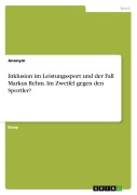 Inklusion im Leistungssport und der Fall Markus Rehm. Im Zweifel gegen den Sportler? - Anonym