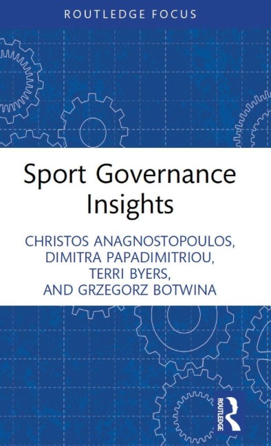 Sport Governance Insights - Christos Anagnostopoulos, Terri Byers, Dimitra Papadimitriou