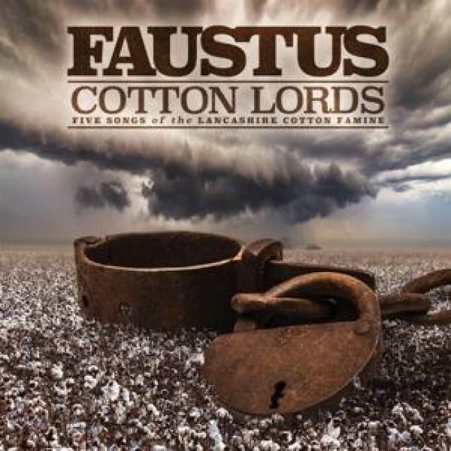 Cotton Lords-Songs of the Lancashire Cotton Famine - Faustus