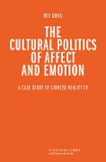 The Cultural Politics of Affect and Emotion - Wei Dong