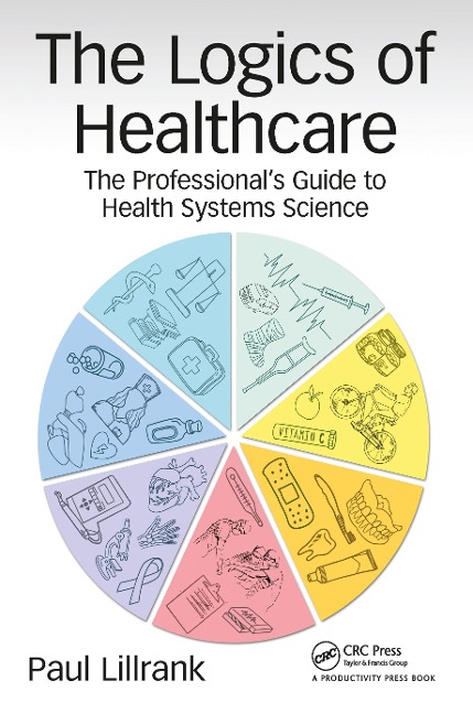 The Logics of Healthcare - Paul Lillrank