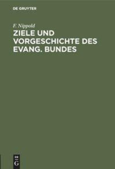 Ziele und Vorgeschichte des Evang. Bundes - F. Nippold