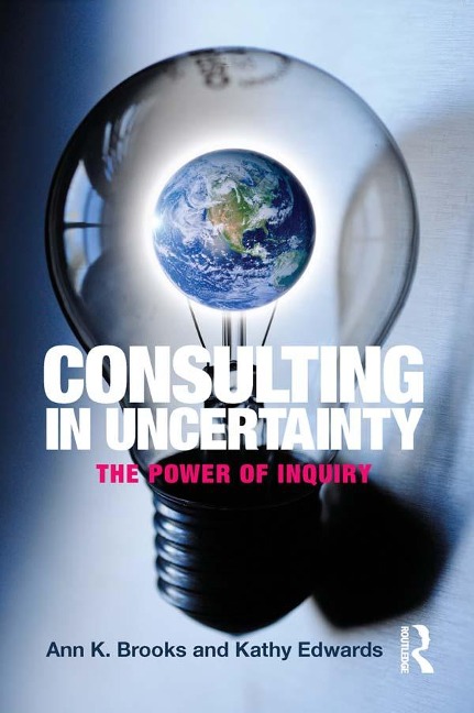 Consulting in Uncertainty - Ann Brooks, Kathy Edwards