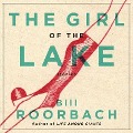 Cover-Bild zum Titel 'The Girl of the Lake Lib/E: Stories' von 'Bill Roorbach'