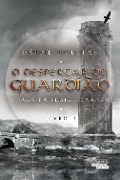 O despertar do guardião - a saga da legião branca - livro I - Dáfne Freitas