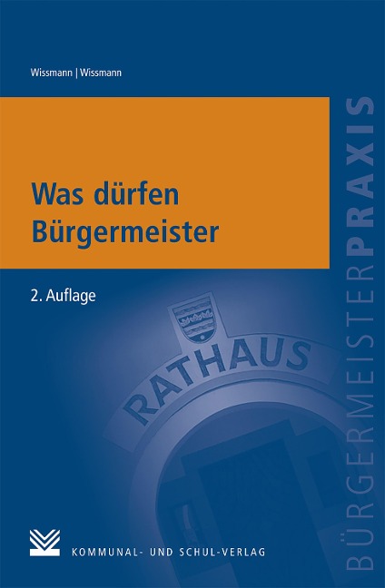 Was dürfen Bürgermeister - Monika Wissmann, Martin Wissmann