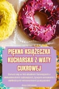 Cover-Bild zum Titel 'PI¿KNA KSI¿¿ECZKA KUCHARSKA Z WATY CUKROWEJ' von 'Borys Zakrzewski'