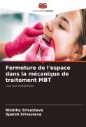 Cover-Bild zum Titel 'Fermeture de l'espace dans la mécanique de traitement MBT' von 'Nishtha Srivastava, Sparsh Srivastava'
