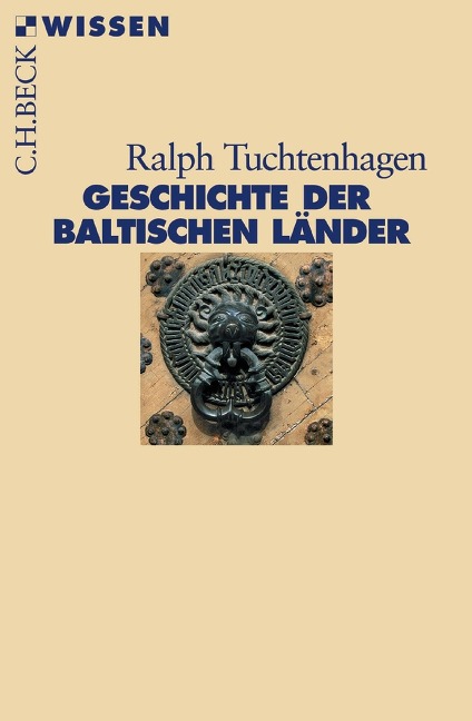 Geschichte der baltischen Länder - Ralph Tuchtenhagen