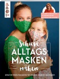 Cover-Bild zum Titel 'Schicke Alltagsmasken nähen' von 'Inge Szoltysik-Sparrer'