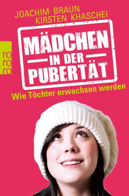 Mädchen in der Pubertät - Joachim Braun, Kirsten Khaschei