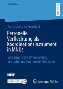 Cover-Bild zum Titel 'Personelle Verflechtung als Koordinationsinstrument in MNUs' von 'Franziska Luisa Foschiani'