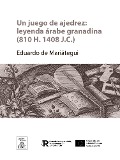 Cover-Bild zum Titel 'Un juego de ajedrez : leyenda árabe-granadina (810-H.- 1408-J.C.)' von 'Eduardo de Mariátegui'