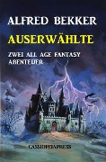 Cover-Bild zum Titel 'Auserwählte' von 'Alfred Bekker'