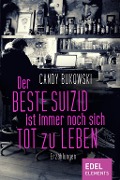 Cover-Bild zum Titel 'Der beste Suizid ist immer noch sich tot zu leben' von 'Candy Bukowski'