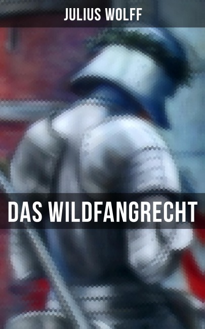 Das Wildfangrecht - Julius Wolff