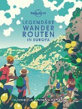 Lonely Planet Bildband Legendäre Wanderrouten Europa - Lonely Planet