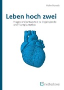 Cover-Bild zum Titel 'Leben hoch zwei - Fragen und Antworten zu Organspende und Transplantation' von 'Burrack Heiko'
