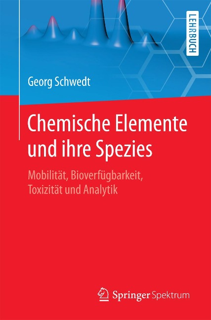 Chemische Elemente und ihre Spezies - Georg Schwedt