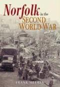 Cover-Bild zum Titel 'Norfolk in the Second World War' von 'Frank Meeres'
