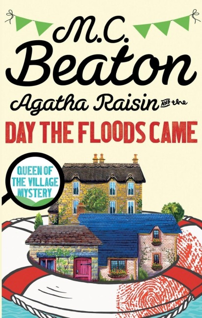 Agatha Raisin and the Day the Floods Came - M. C. Beaton
